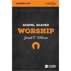 Gospel Shaped Worship...