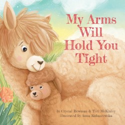 My Arms Will Hold You Tight...