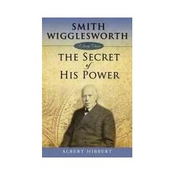 Smith Wigglesworth: The...