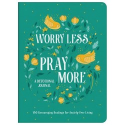 Worry Less  Pray More...