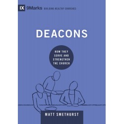 Deacons (9Marks: Building...