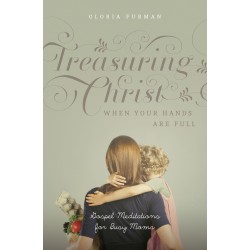 Treasuring Christ When Your...