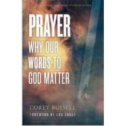 Prayer: Why Our Words To...