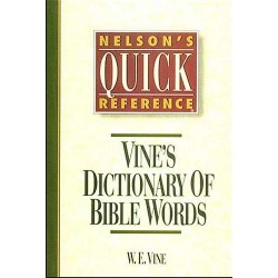 Vine's Dictionary Of Bible...
