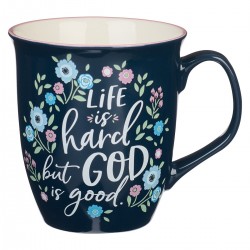Mug-Life Is Hard But God Is...