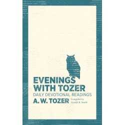 Evenings with Tozer: Daily...