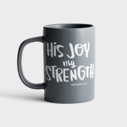 Mug-His Joy (Nehemiah 8:10)...