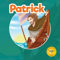 Patrick: God's Courageous...