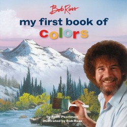 Bob Ross: My First Book of...