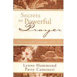 Secrets To Powerful Prayer