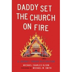 Daddy Set the Church on Fire