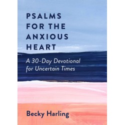 Psalms For The Anxious Heart